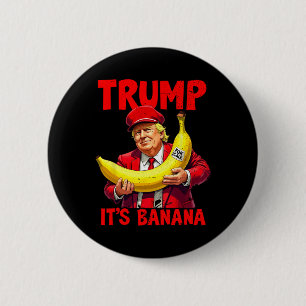 Badge Rond 5 Cm Trump C'est de la banane (pour l'échelle) Mème amu