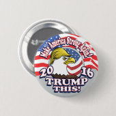 Badge Rond 5 Cm Trump cet Eagle 2016 (Devant & derrière)