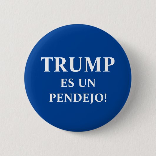 Badge Rond 5 Cm Trump es un Pendejo (Devant)