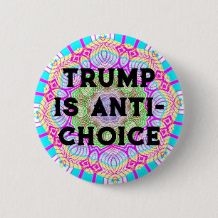 Badge Rond 5 Cm Trump est contre le choix