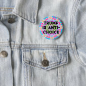 Badge Rond 5 Cm Trump est contre le choix (En situation)