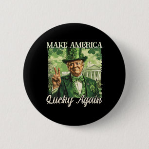 Badge Rond 5 Cm Trump Faire de l'Amérique Chanceux Encore St Patri