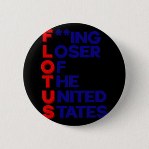 Badge Rond 5 Cm Trump Flotus Loser États-Unis Sarcasme politique