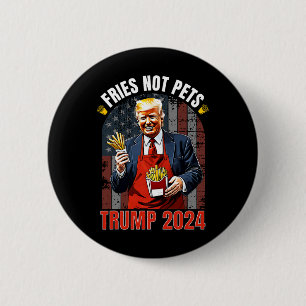 Badge Rond 5 Cm Trump Frites Pas Animaux 2025 Rend Les Frites Géni