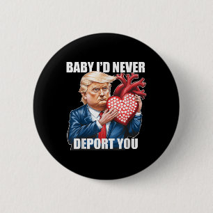 Badge Rond 5 Cm Trump Humour Bébé Je ne vous expulserais jamais dr
