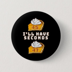 Badge Rond 5 Cm Trump J'aurai des secondes 45 47 Citrouille Pie Th