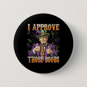 Badge Rond 5 Cm Trump Mardi Gras Usa J'Approuve Ces Frères Drôle