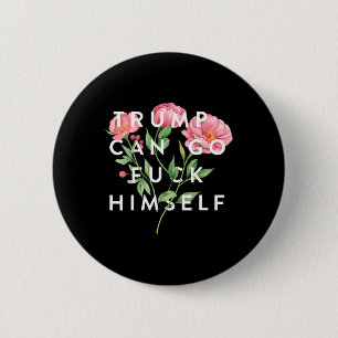 Badge Rond 5 Cm Trump peut aller se faire foutre Citation drôle et