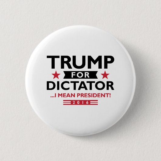 Badge Rond 5 Cm Trump Pour Dictateur (Devant)