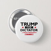 Badge Rond 5 Cm Trump Pour Dictateur (Devant & derrière)
