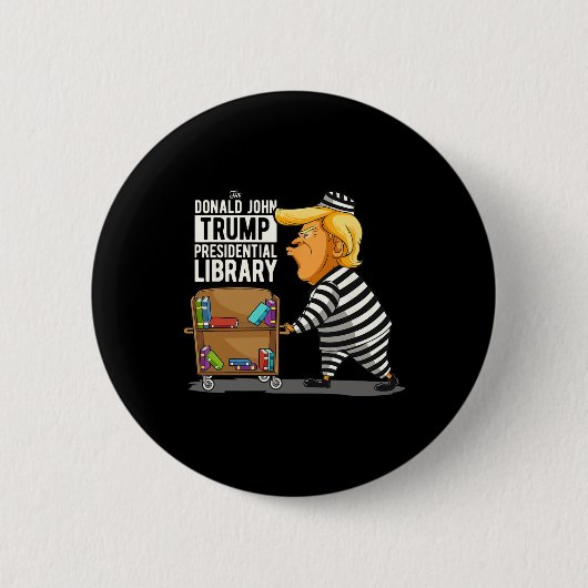 Badge Rond 5 Cm Trump Presidential Library Funny Anti Trump (Devant)
