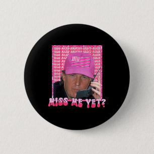 Badge Rond 5 Cm Trump rose drôle me manque pourtant, Trump 2024, P