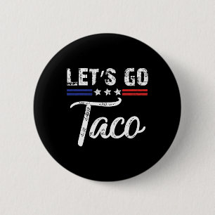 Badge Rond 5 Cm Trump se dégonfle toujours Allons-y Taco Drôle 7