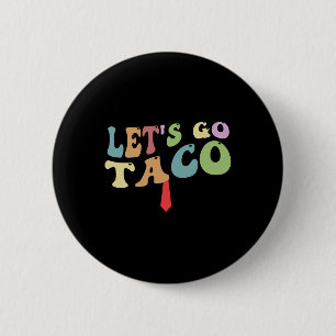 Badge Rond 5 Cm Trump se dégonfle toujours Allons-y Taco Drôle Rét