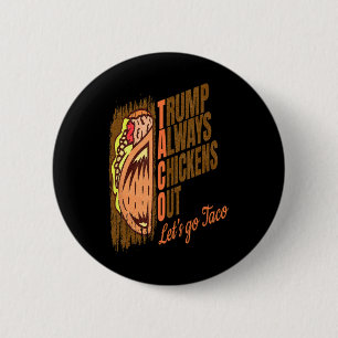 Badge Rond 5 Cm Trump se dégonfle toujours Drôle de Taco Trump