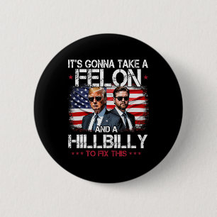 Badge Rond 5 Cm Trump Vance On va prendre un Felon et un Hillbill