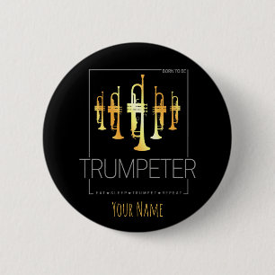 Badge Rond 5 Cm Trumpet né pour être trompette pour les musiciens