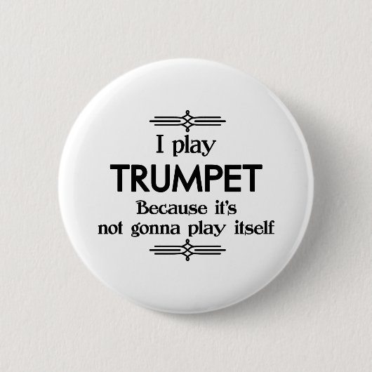 Badge Rond 5 Cm Trumpet - play Itself Funny Deco Music (Devant)