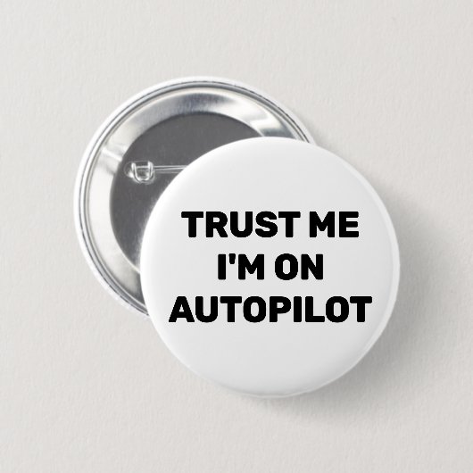 Badge Rond 5 Cm Trust Me - I'm On Autopilot™ Button (Devant & derrière)
