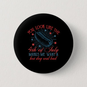 Badge Rond 5 Cm Tu As L'Air Que Le 4 juillet Me Fait Vouloir Chaud