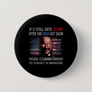 Badge Rond 5 Cm Tu Détestes Trump Après Ce Biden Afficher Drôle Di