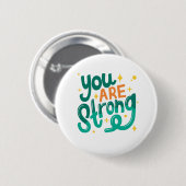 Badge Rond 5 Cm Tu es fort (Devant & derrière)