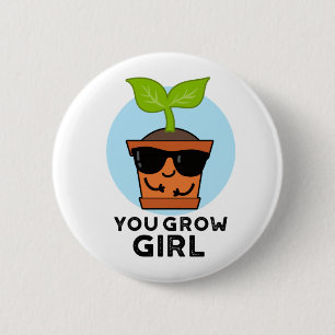 Badge Rond 5 Cm Tu Grandis Fille Amusante Plante Pun