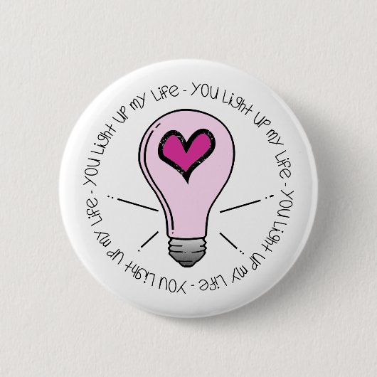 Badge Rond 5 Cm Tu Illumines Ma Vie (Devant)