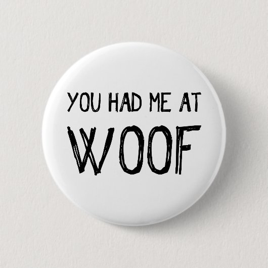 Badge Rond 5 Cm Tu M'As Eu À Woof Button (Devant)