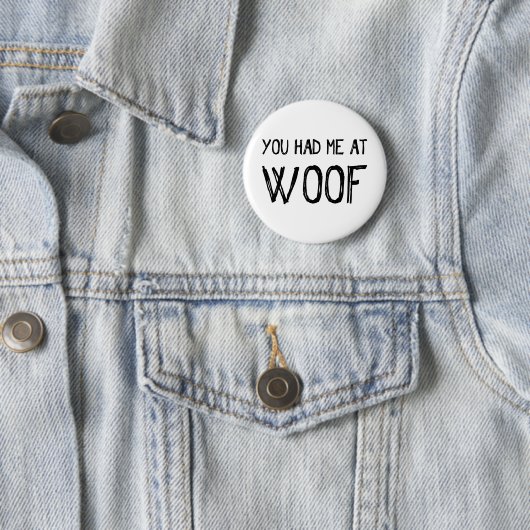 Badge Rond 5 Cm Tu M'As Eu À Woof Button (En situation)