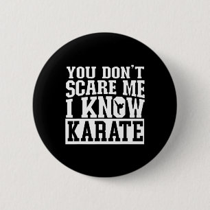 Badge Rond 5 Cm Tu ne me fais pas peur, je connais le karaté