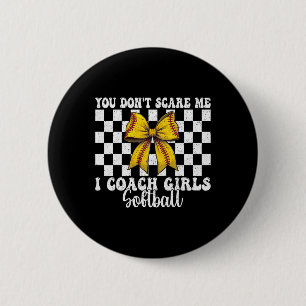 Badge Rond 5 Cm Tu ne me fais pas peur, j'entraîne des filles au s