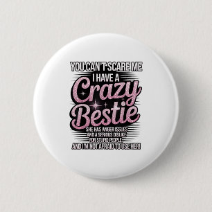 Badge Rond 5 Cm Tu ne peux pas m'avoir je suis ami avec un Ie fou