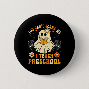 Badge Rond 5 Cm Tu ne peux pas m'effrayer, j'enseigne à la materne