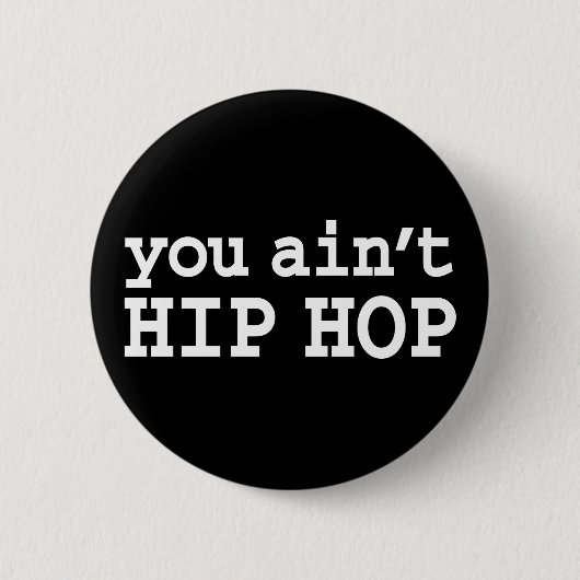 Badge Rond 5 Cm tu n'es pas HIP HOP (Devant)