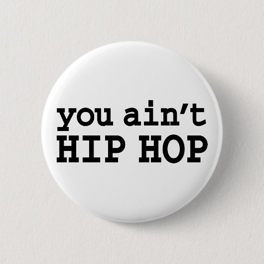 Badge Rond 5 Cm tu n'es pas HIP HOP (Devant)