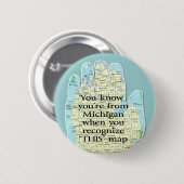 Badge Rond 5 Cm Tu sais que tu viens du Michigan quand (Devant & derrière)