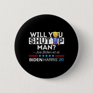 Badge Rond 5 Cm Tu vas la fermer mec Joe Biden Drôle Anti Trump Ca