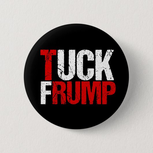 Badge Rond 5 Cm Tuck Frump Funny Anti Donald Trump (Devant)