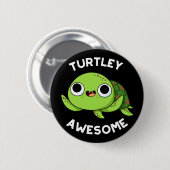 Badge Rond 5 Cm Turtle Awesome Funny Turtle Pun Dark BG (Devant & derrière)