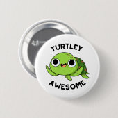 Badge Rond 5 Cm Turtley Awesome Drôle Turtle Pun (Devant & derrière)