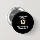 Badge Rond 5 Cm Twenty Five Years Of Employment Donut 25 Year Work (Devant & derrière)