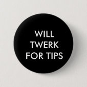 BADGE ROND 5 CM TWERK POUR DES TIP (Devant)