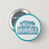 Badge Rond 5 Cm Typographie Restez Humble Message Positif (Devant & derrière)