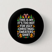Badge Rond 5 Cm Ugly Christmas Sweaters Funny Too Hot (Devant)