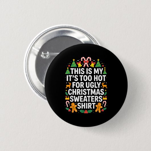 Badge Rond 5 Cm Ugly Christmas Sweaters Funny Too Hot (Devant & derrière)