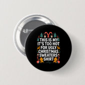 Badge Rond 5 Cm Ugly Christmas Sweaters Funny Too Hot Men Women  (Devant & derrière)