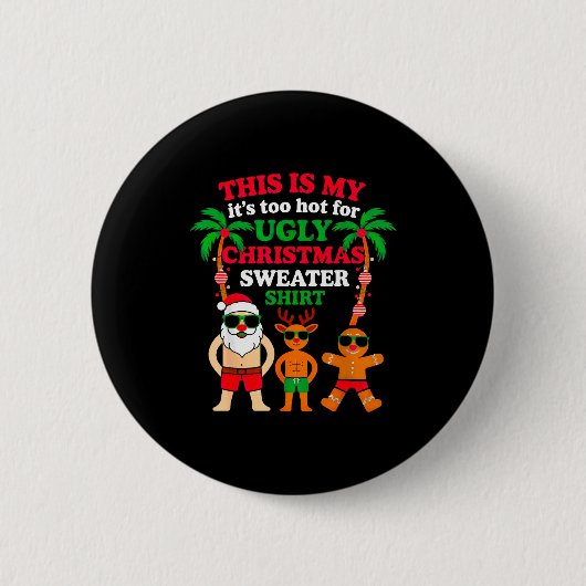 Badge Rond 5 Cm Ugly Christmas Too Hot Christmas  (Devant)