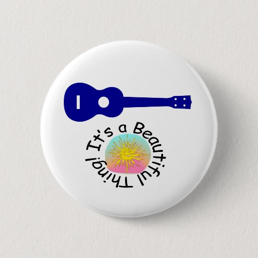 Badge Rond 5 Cm Ukulélé : C'est une belle chose (Devant)