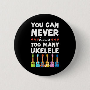 Badge Rond 5 Cm Ukulele Uke Hawaïen On Ne Peut Jamais En Avoir Tro